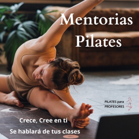 Mentorías Pilates. Resolución Dudas Pilates. Técnicas de Progresión.